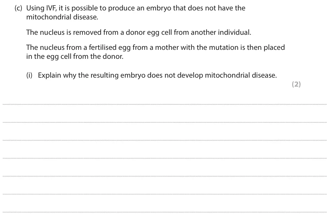 June 2022 Paper 1, question 6(c)(i): Explain why the resulting embryo does not develop mitochondrial disease. (2)
