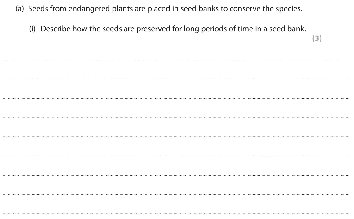 June 2023 Paper 1, question 5(a)(i): Describe how the seeds are preserved for long periods of time in a seed bank. (3)