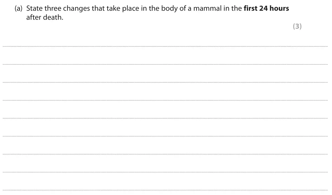 June 2025 Paper 1, question 1(a): State three changes that take place in the body of a mammal in the first 24 hours after death. (3)