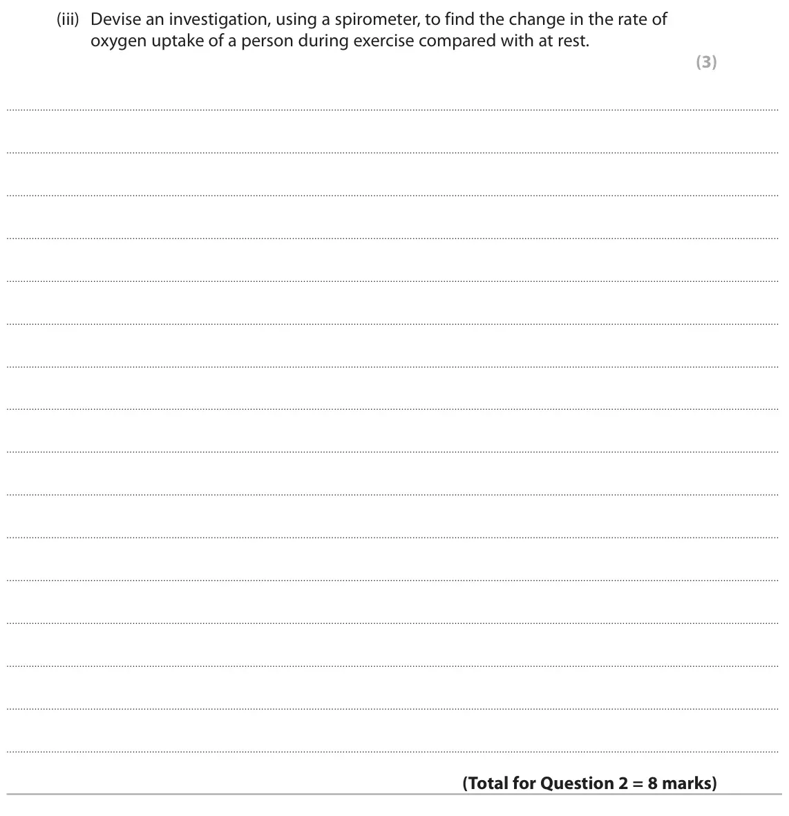 June 2025 Paper 2, question 2(b)(iii): Devise an investigation, using a spirometer, to find the change in the rate of oxygen uptake of a person during exercise compared with at rest. (3)