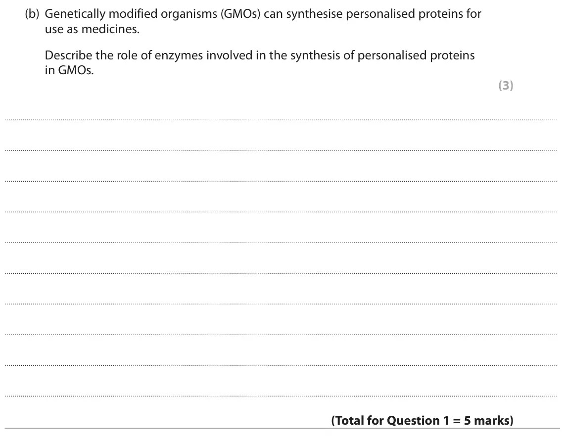 October 2020 Paper 2, question 1(b): Genetically modified organisms (GMOs) can synthesise personalised proteins for use as medicines. Describe the role of enzymes involved in the synthesis of perso