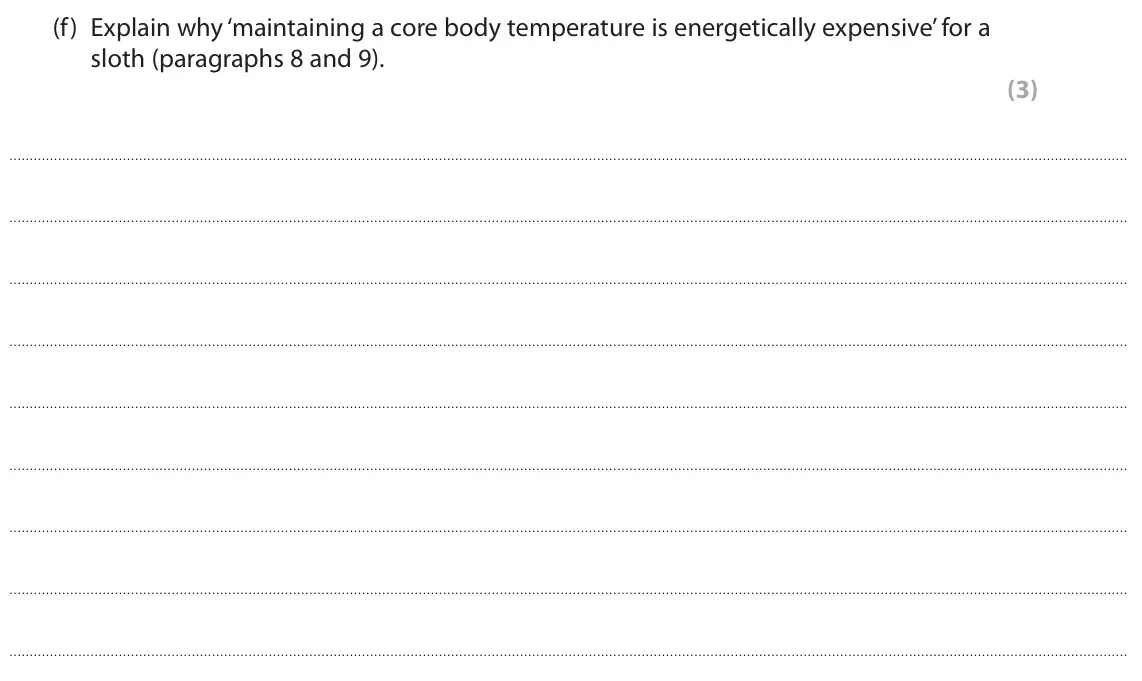 June 2024 Paper 3, question 8(f): Explain why ‘maintaining a core body temperature is energetically expensive’ for a sloth (paragraphs 8 and 9). (3)