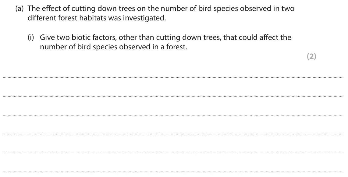 November 2021 Paper 3, question 5(a)(i): Give two biotic factors, other than cutting down trees, that could affect the number of bird species observed in a forest. (2)
