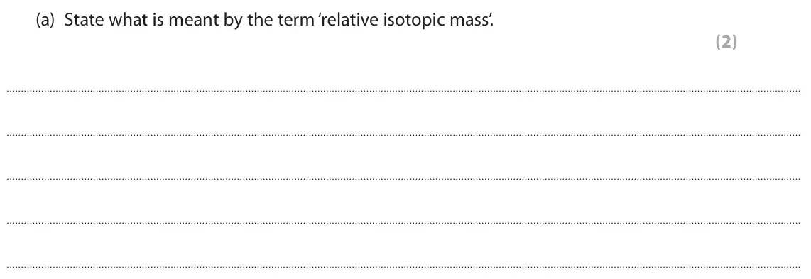 June 2025 Paper 1, question 1(a): State what is meant by the term ‘relative isotopic mass’. (2)