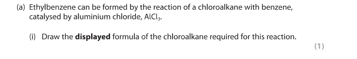 June 2019 Paper 2, question 5(a)(i): Draw the displayed formula of the chloroalkane required for this reaction. (1)