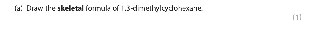 June 2023 Paper 2, question 1(a): Draw the skeletal formula of 1,3‑dimethylcyclohexane. (1)
