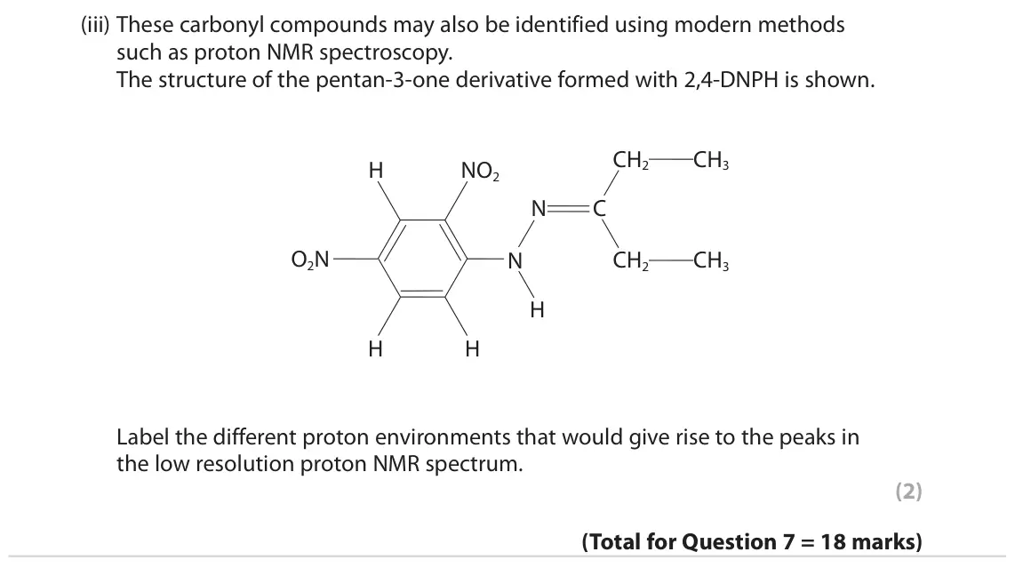June 2023 Paper 2, question 7(c)(iii): These carbonyl compounds may also be identified using modern methods such as proton NMR spectroscopy. The structure of the pentan‑3‑one derivative formed with 2