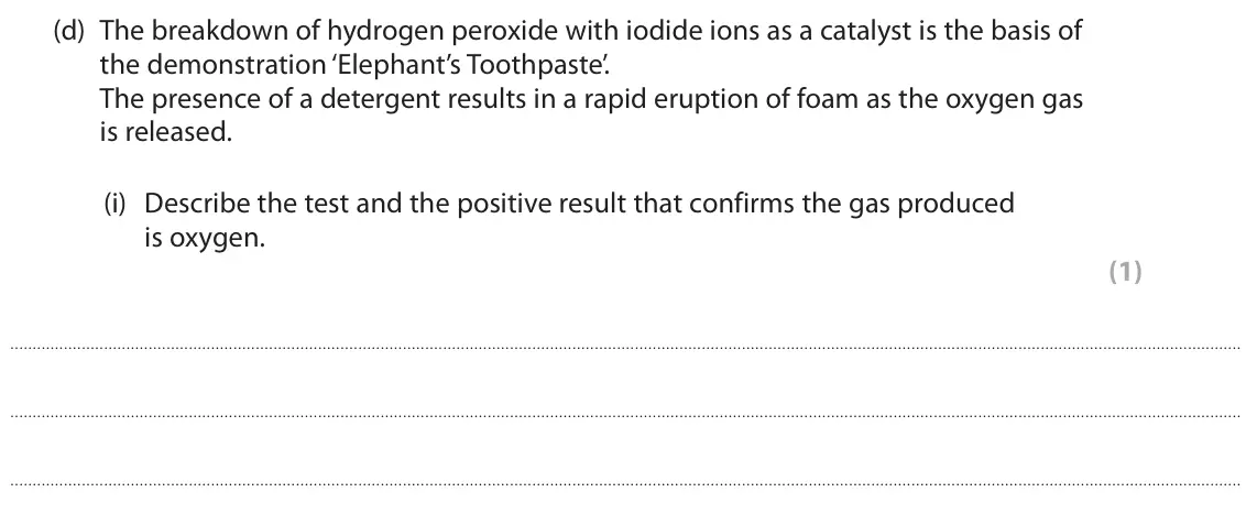 June 2024 Paper 2, question 3(d)(i): Describe the test and the positive result that confirms the gas produced is oxygen. (1)