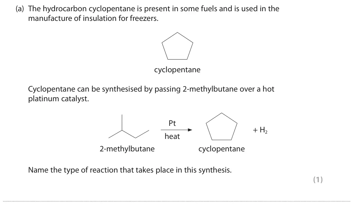 June 2024 Paper 2, question 5(a): The hydrocarbon cyclopentane is present in some fuels and is used in the manufacture of insulation for freezers. cyclopentane Cyclopentane can be synthesised by