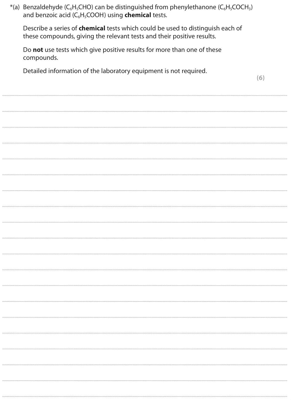 June 2025 Paper 2, question 6(a): Benzaldehyde (C6H5CHO) can be distinguished from phenylethanone (C6H5COCH3) and benzoic acid (C6H5COOH) using chemical tests. Describe a series of chemical test