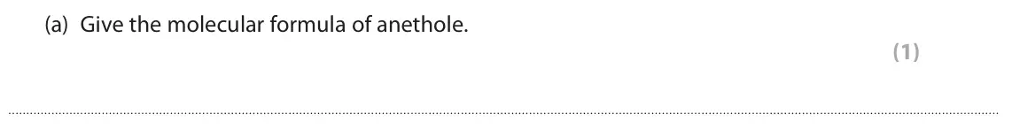 June 2025 Paper 2, question 8(a): Give the molecular formula of anethole. (1)
