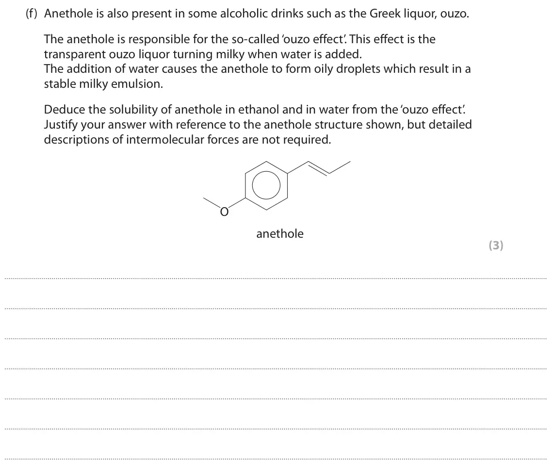 June 2025 Paper 2, question 8(f): Anethole is also present in some alcoholic drinks such as the Greek liquor, ouzo. The anethole is responsible for the so‑called ‘ouzo effect’. This effect is th