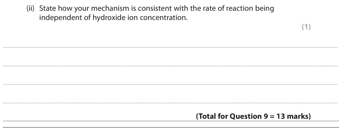 June 2025 Paper 2, question 9(b)(ii): State how your mechanism is consistent with the rate of reaction being independent of hydroxide ion concentration. (1)
