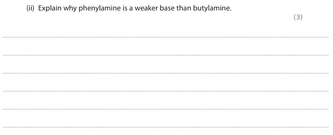 November 2021 Paper 2, question 10(a)(ii): Explain why phenylamine is a weaker base than butylamine. (3)