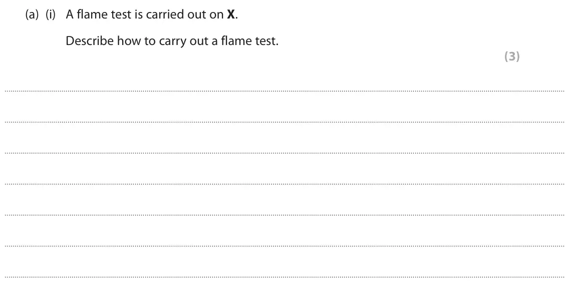 June 2022 Paper 3, question 3(a)(i): A flame test is carried out on X. Describe how to carry out a flame test. (3)