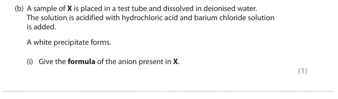 June 2022 Paper 3, question 3(b)(i): Give the formula of the anion present in X. (1)
