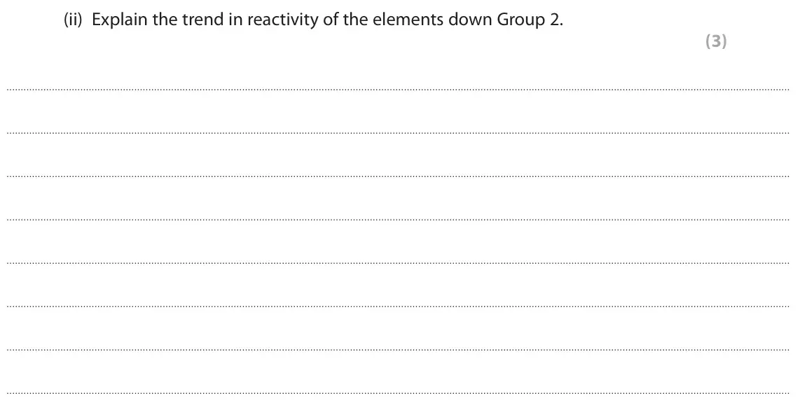 June 2023 Paper 3, question 2(a)(ii): Explain the trend in reactivity of the elements down Group 2. (3)