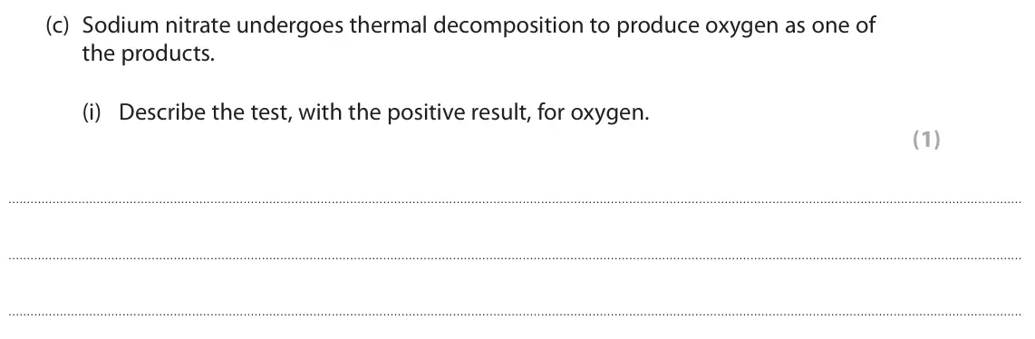 June 2023 Paper 3, question 2(c)(i): Describe the test, with the positive result, for oxygen. (1)