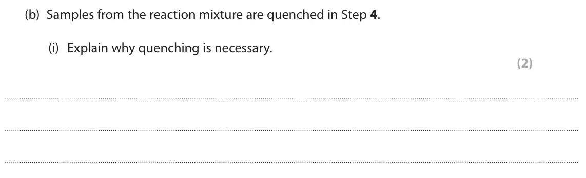 June 2025 Paper 3, question 4(b)(i): Explain why quenching is necessary. (2)