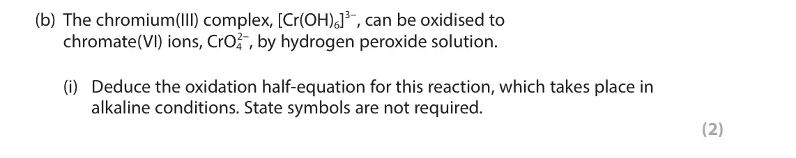 October 2020 Paper 3, question 8(b)(i): Deduce the oxidation half-equation for this reaction, which takes place in alkaline conditions. State symbols are not required. (2)