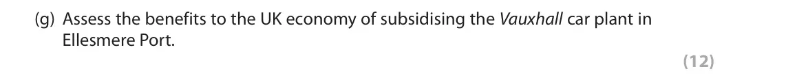 June 2022 Paper 1, question 1(g): Assess the benefits to the UK economy of subsidising the Vauxhall car plant in Ellesmere Port. (12) Read the following extracts (A–E) before answering Question 