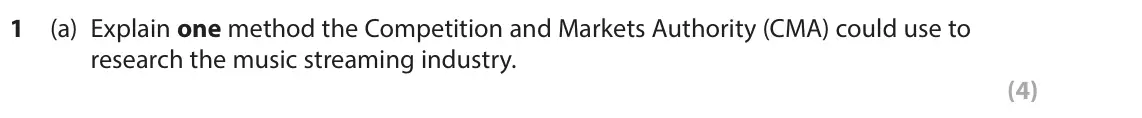 June 2023 Paper 1, question 1(a): Explain one method the Competition and Markets Authority (CMA) could use to research the music streaming industry. (4) Read the following extracts (A–E) before 