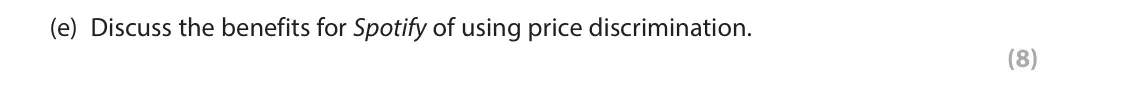 June 2023 Paper 1, question 1(e): Discuss the benefits for Spotify of using price discrimination. (8) Read the following extracts (A–E) before answering Question 1. Write your answers in the spa