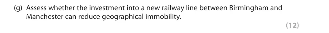 June 2025 Paper 1, question 1(g): Assess whether the investment into a new railway line between Birmingham and Manchester can reduce geographical immobility. (12) Read Extracts A–F in the Source