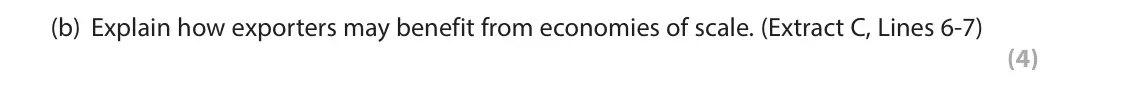 June 2017 Paper 2, question 1(b): Explain how exporters may benefit from economies of scale. (Extract C, Lines 6-7) (4) Read the following extracts (A to C) before answering Question 1. Write yo