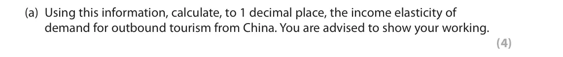 June 2018 Paper 2, question 1(a): Using this information, calculate, to 1 decimal place, the income elasticity of demand for outbound tourism from China. You are advised to show your working. (4