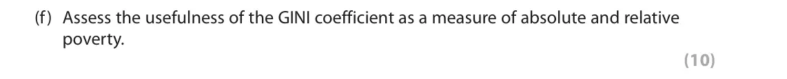 June 2022 Paper 2, question 1(f): Assess the usefulness of the GINI coefficient as a measure of absolute and relative poverty. (10) Read the following extracts (A to D) before answering Question
