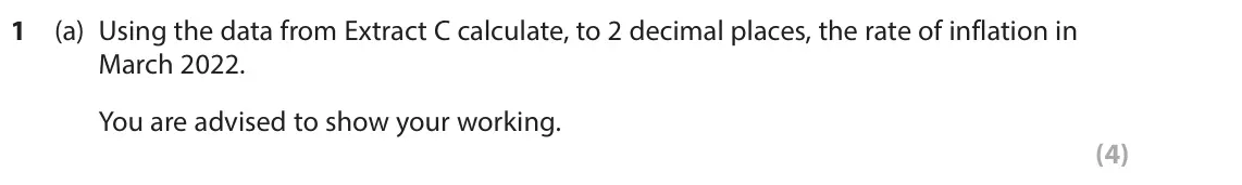 June 2023 Paper 2, question 1(a): Using the data from Extract C calculate, to 2 decimal places, the rate of inflation in March 2022. You are advised to show your working. (4) Read the following 