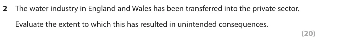 June 2025 Paper 2, question 2: The water industry in England and Wales has been transferred into the private sector. Evaluate the extent to which this has resulted in unintended consequences.