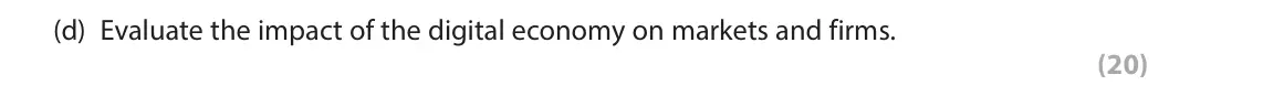 June 2023 Paper 3, question 1(d): Evaluate the impact of the digital economy on markets and firms. (20) Read the following extracts (A–E) before answering Question 1. Write your answers in the s