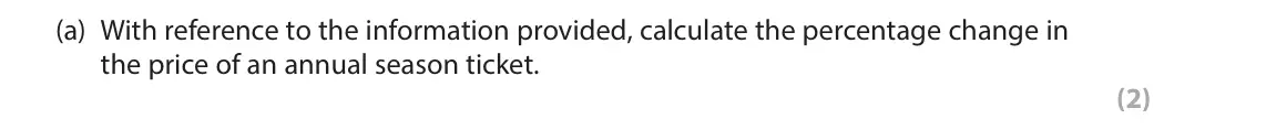 June 2023 Paper 1, question 4(a): With reference to the information provided, calculate the percentage change in the price of an annual season ticket. (2) 4 An annual season ticket for a train j