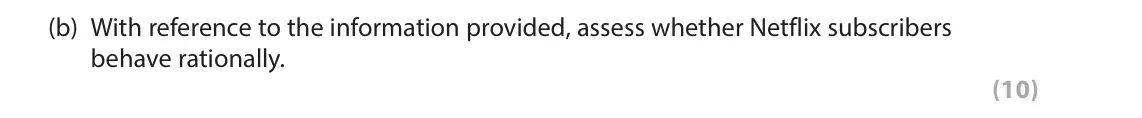 June 2023 Paper 1, question 6(b): With reference to the information provided, assess whether Netflix subscribers behave rationally. (10) Read Figures 1 and 2 and the following extracts (A to C)