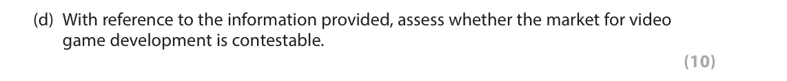 June 2025 Paper 1, question 6(d): With reference to the information provided, assess whether the market for video game development is contestable. (10) Read Figure 1 and the following extracts (