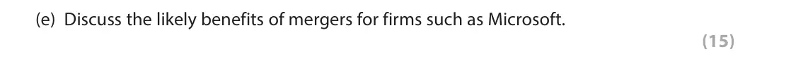 June 2025 Paper 1, question 6(e): Discuss the likely benefits of mergers for firms such as Microsoft. (15) Read Figure 1 and the following extracts (A to C) in the Source Booklet before answerin
