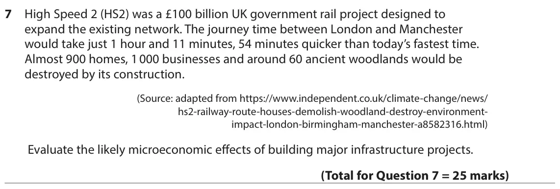June 2025 Paper 1, question 7: High Speed 2 (HS2) was a £100 billion UK government rail project designed to expand the existing network. The journey time between London and Manchester would t