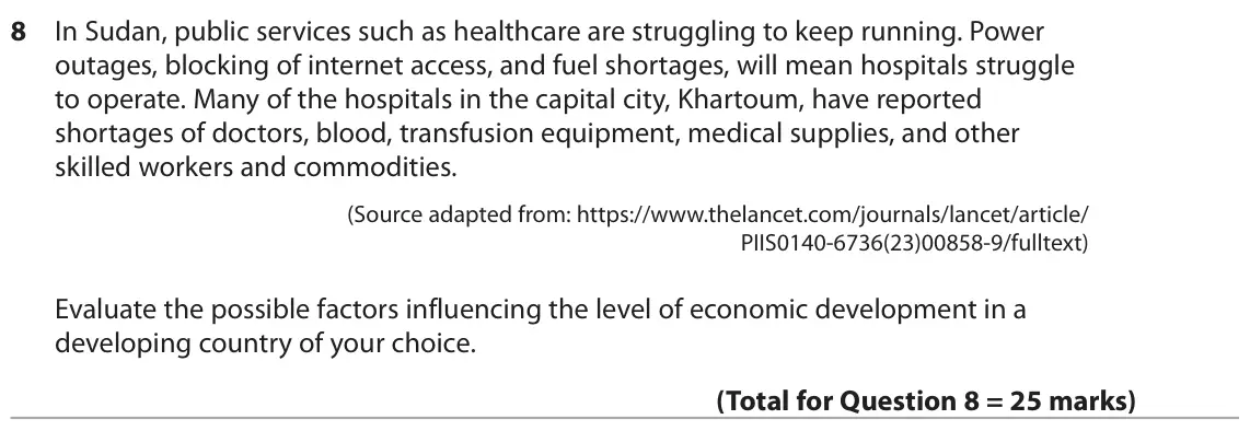 June 2025 Paper 2, question 8: In Sudan, public services such as healthcare are struggling to keep running. Power outages, blocking of internet access, and fuel shortages, will mean hospitals