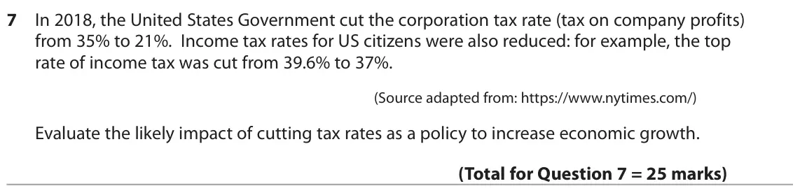 October 2020 Paper 2, question 7: In 2018, the United States Government cut the corporation tax rate (tax on company profits) from 35% to 21%. Income tax rates for US citizens were also reduced: