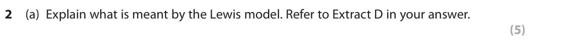 June 2022 Paper 3, question 2(a): Explain what is meant by the Lewis model. Refer to Extract D in your answer. (5) Read Figure 2 and the following extracts (D to G) before answering Question 2.