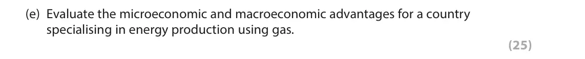 June 2024 Paper 3, question 1(e): Evaluate the microeconomic and macroeconomic advantages for a country specialising in energy production using gas. (25) Read Figures 1 and 2 and the following e