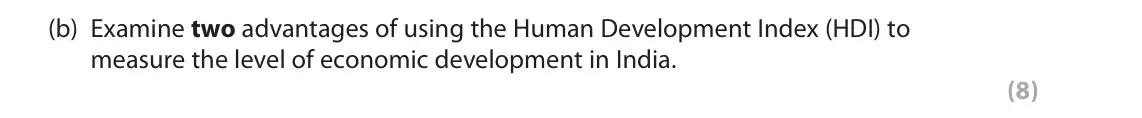 June 2025 Paper 3, question 2(b): Examine two advantages of using the Human Development Index (HDI) to measure the level of economic development in India. (8) Read Figure 3 and the following Ext