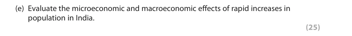 June 2025 Paper 3, question 2(e): Evaluate the microeconomic and macroeconomic effects of rapid increases in population in India. (25) Read Figure 3 and the following Extracts (E to G) in the So