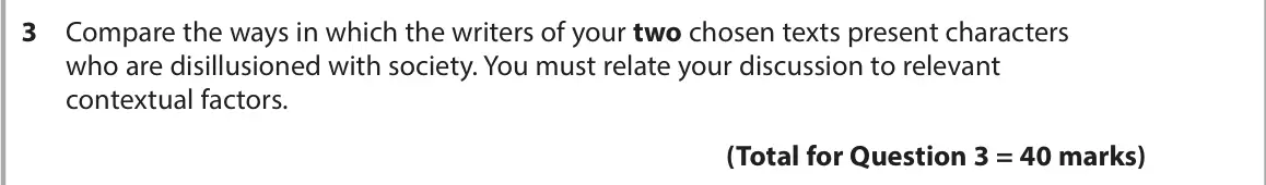 June 2025 Paper 2, question 3: Compare the ways in which the writers of your two chosen texts present characters who are disillusioned with society. You must relate your discussion to relevan