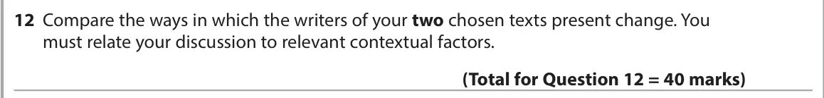 June 2025 Paper 2, question 12: Compare the ways in which the writers of your two chosen texts present change. You must relate your discussion to relevant contextual factors.