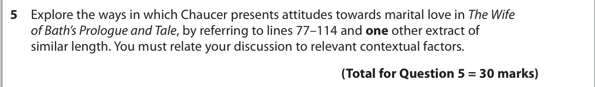June 2024 Paper 3, question 5: Explore the ways in which Chaucer presents attitudes towards marital love in The Wife of Bath’s Prologue and Tale, by referring to lines 77–114 and one other ex