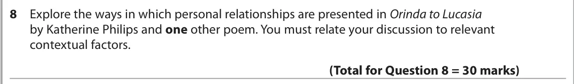 June 2025 Paper 3, question 8: Explore the ways in which personal relationships are presented in Orinda to Lucasia by Katherine Philips and one other poem. You must relate your discussion to 