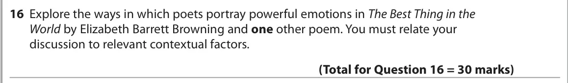 June 2025 Paper 3, question 16: Explore the ways in which poets portray powerful emotions in The Best Thing in the World by Elizabeth Barrett Browning and one other poem. You must relate your 